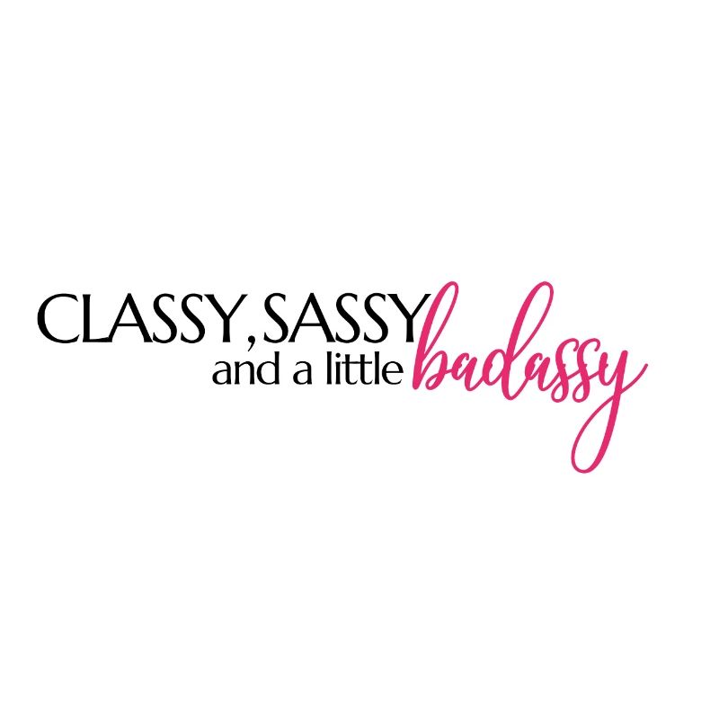 Classy, Sassy & a little badassy - Mindset Spruch