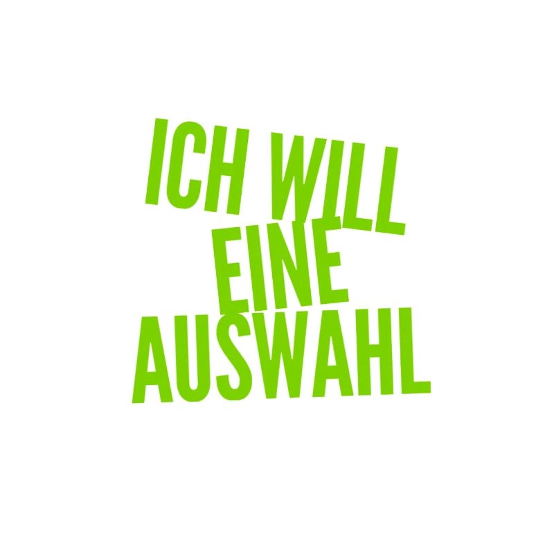 ich will eine Wahl