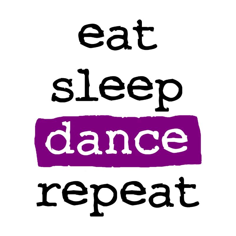 eat sleep dance repeat