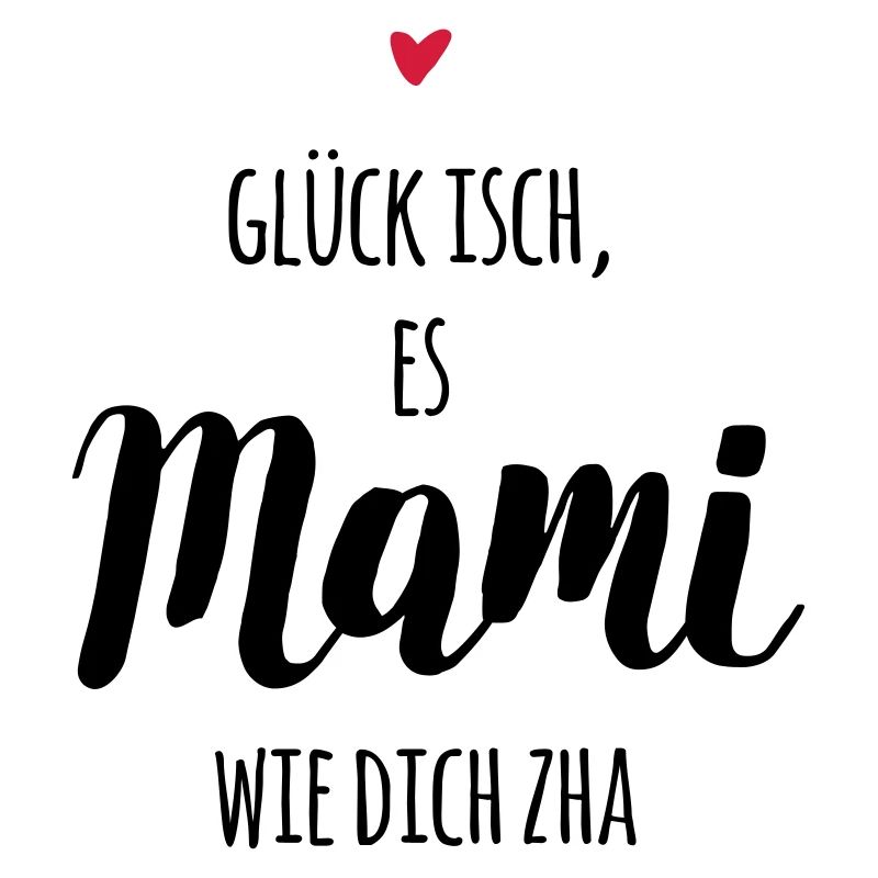 Schweizerdeutsch: Glück ist, ein Mami wie dich