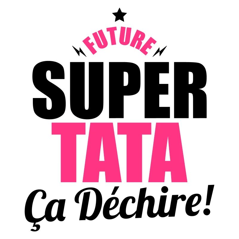 future super tata ça dechire