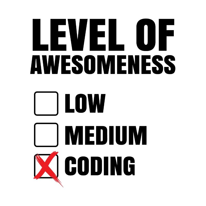 Level Of Awesomeness Low Medium Coding Programming