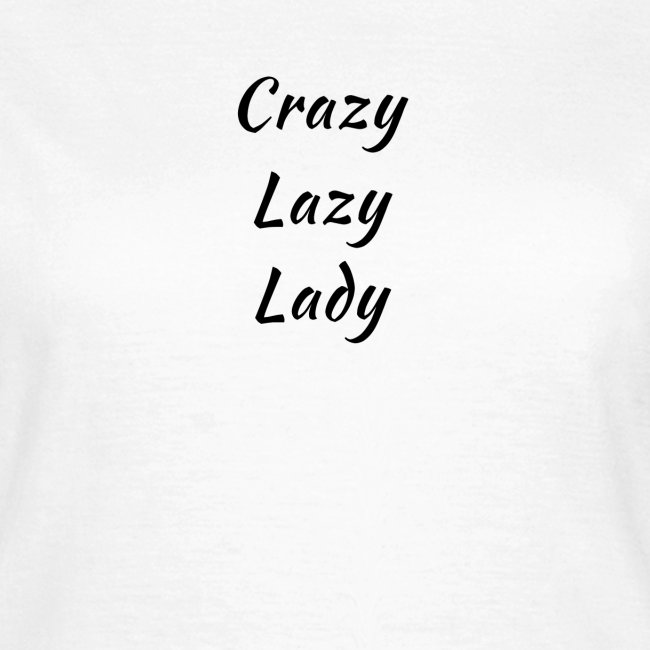 Crazy Lazy Lady