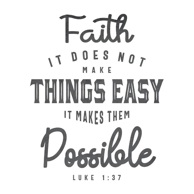 Faith It Does Make Things Them Possible Religious