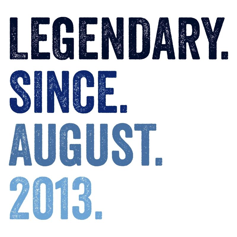 Legendary Since August 2013 9. Geburtstag