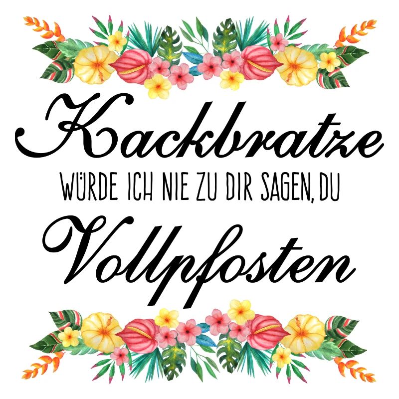 Kackbratze oder Vollpfosten - schwarzer Text