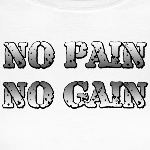No Pain No Gain