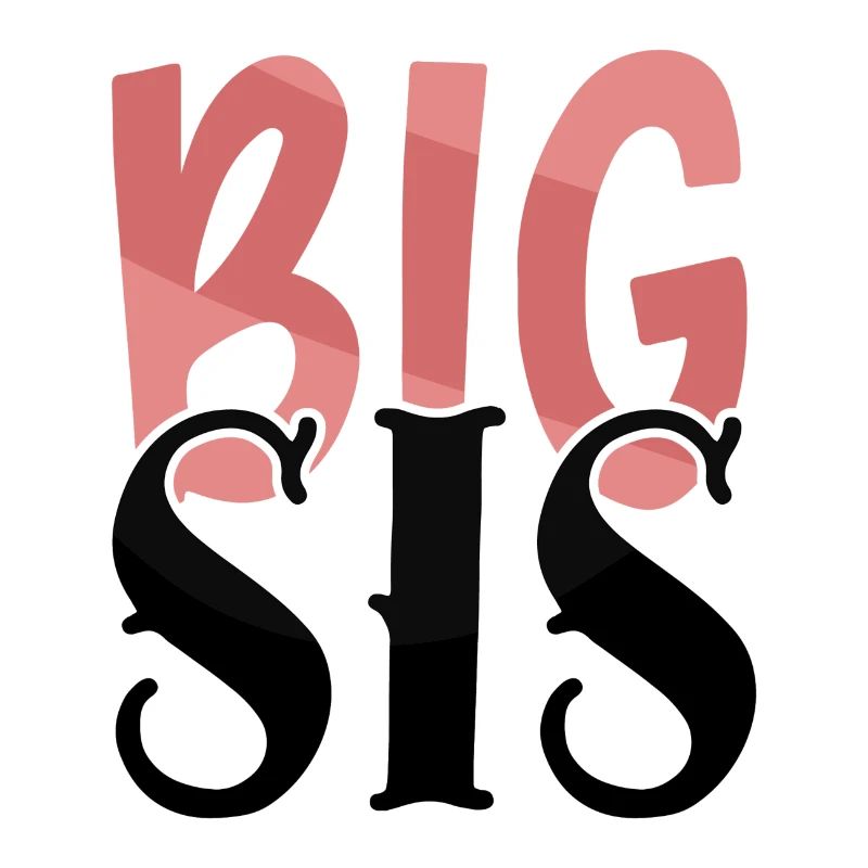 Big sis- große Schwester