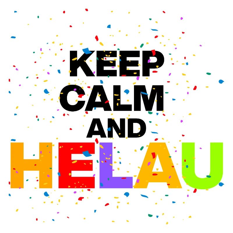 KEEP CALM AND HELAU! CARNIVAL CARNIVAL black