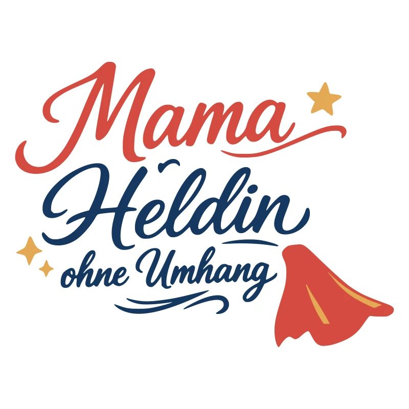 Mama Heldin ohne Umhang – Muttertag Design