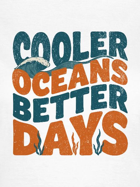 Cooler Oceans Better Days