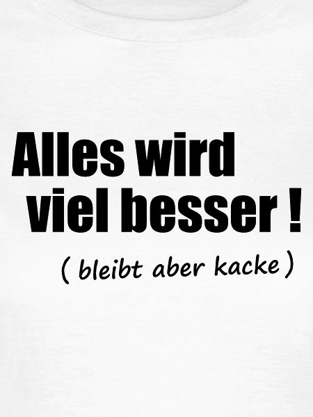 Alles wird viel besser