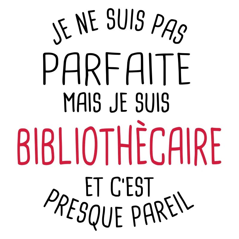 Pas parfaite mais bibliothècaire