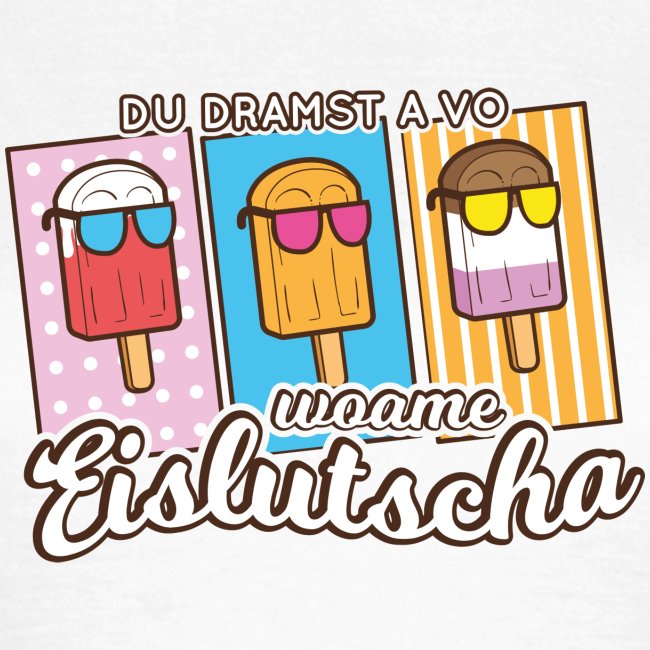 Woame Eislutscha - Frauen T-Shirt