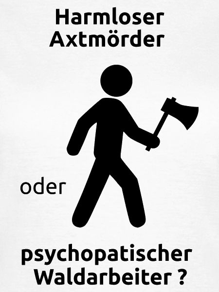 Axtmörder oder Waldarbeiter  