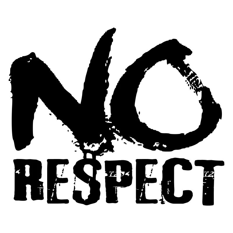 no respect