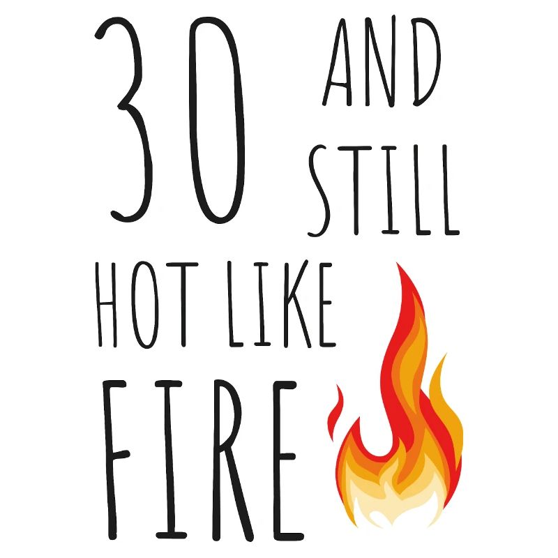 30 et encore chaud comme le feu