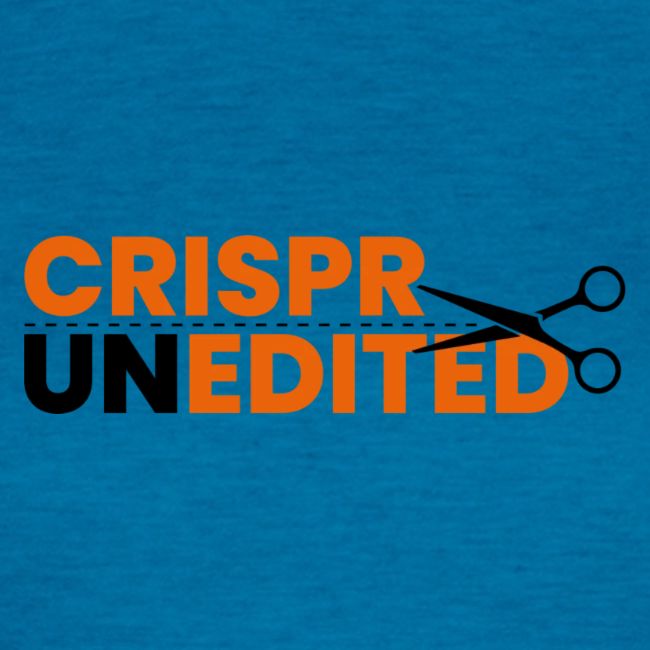 CRISPR Unedited Podcast