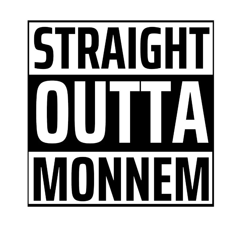 Straight outta Monnem funny Mannheim Statement