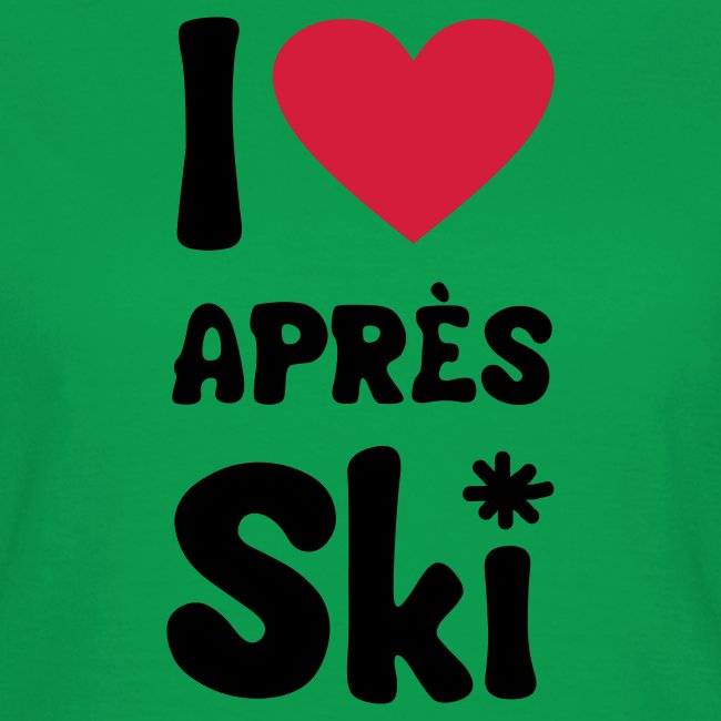 T-Shirt "I love apres ski"