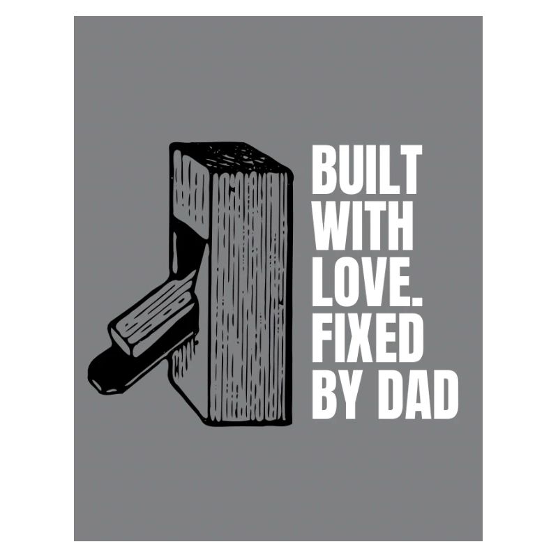 built with love. Fixed by dad