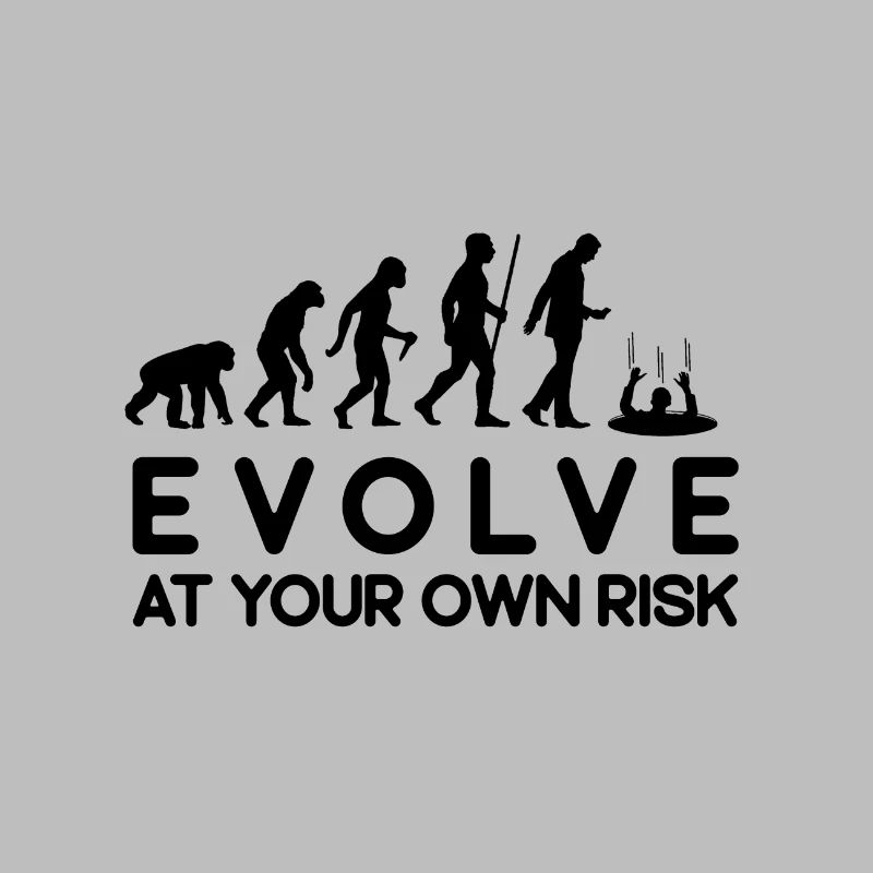 Risque d'évolution Évoluez à vos risques et périls