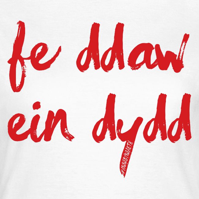 Fe Ddaw Ein Dydd #Annibyniaeth