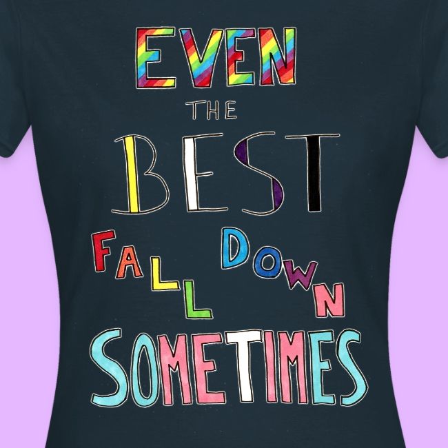 Even the Best Fall Down Sometimes