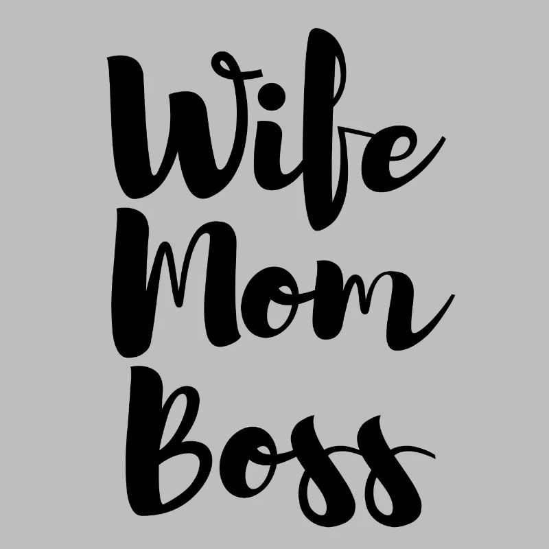 Wife;Mum;Boss