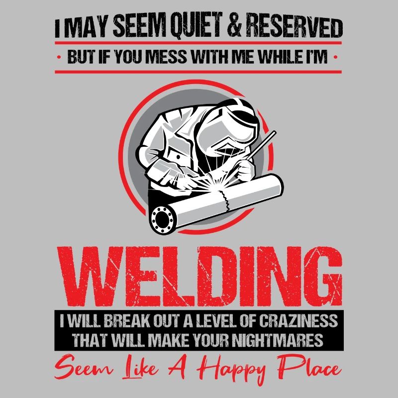 I'm going to break out welding Funny welding G