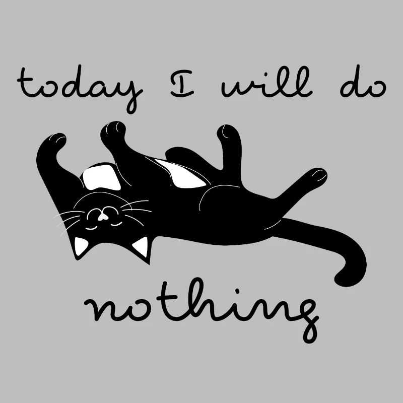 Today I will do nothing Today I will do nothing
