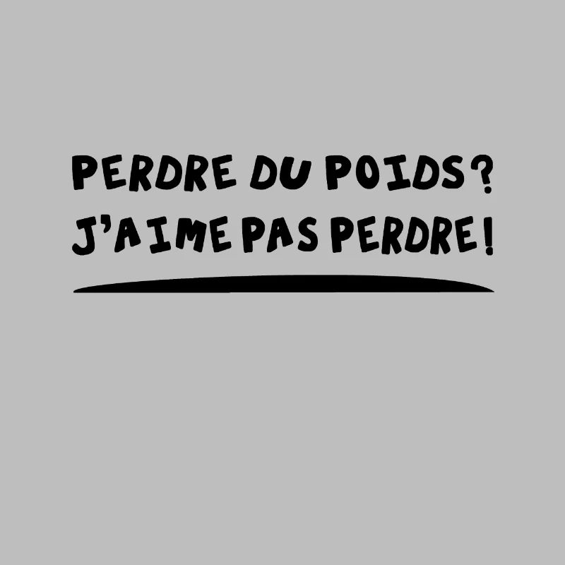 PERDRE DU POIDS ? J'AIME PAS PERDRE !