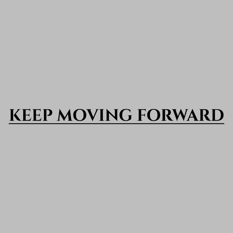 Keep Moving Forward