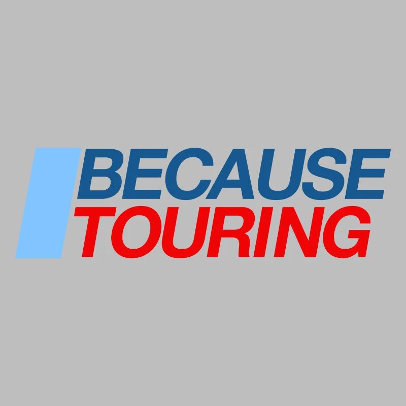 Because Touring