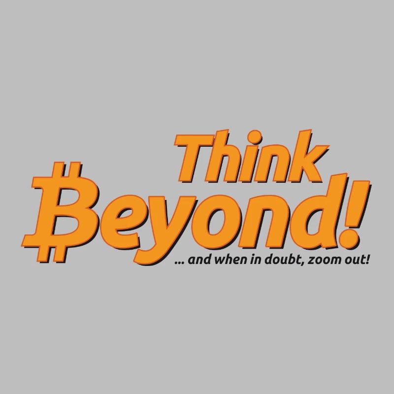 Bitcoin - Think beyond!