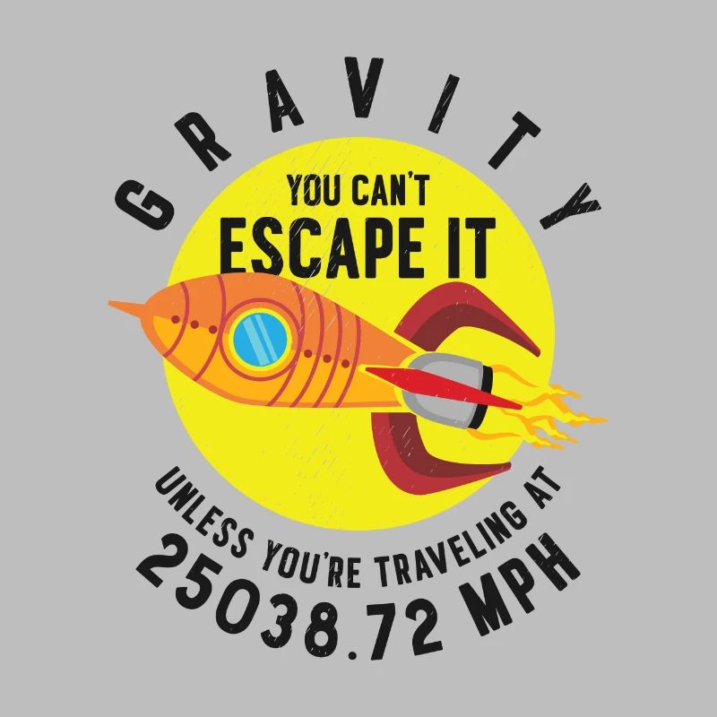 Rocket Science Scientist Gravity Vous pouvez utiliser le