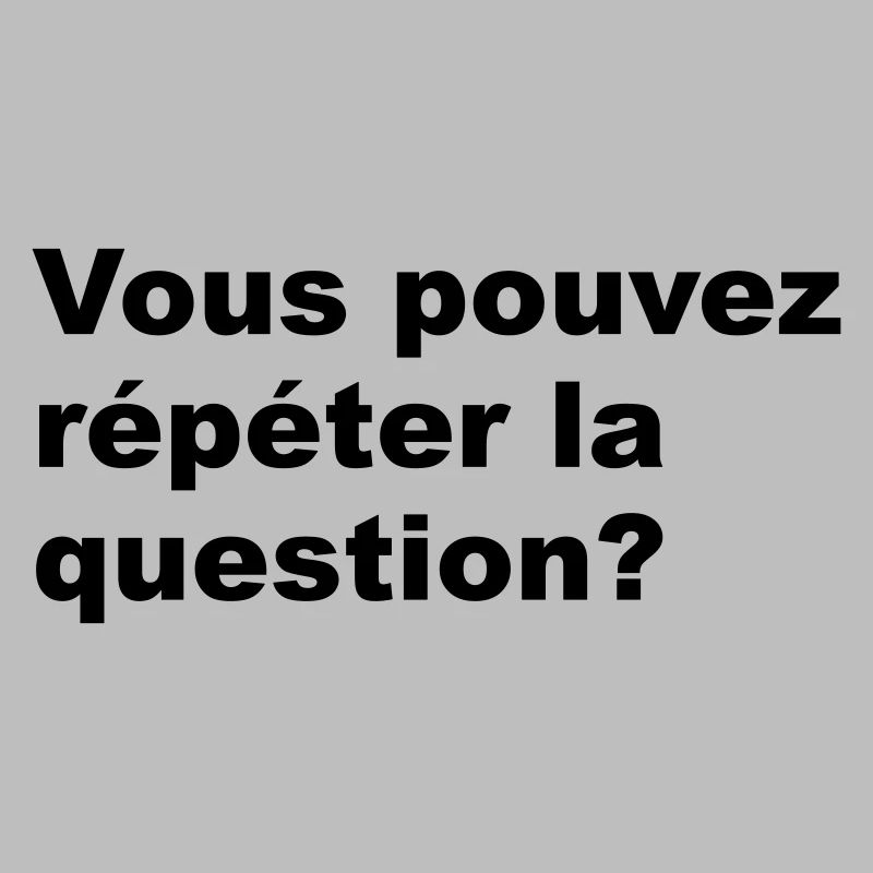 Vous pouvez répéter la question