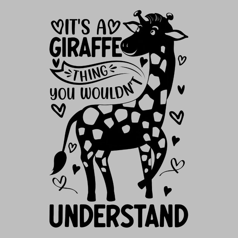 It's A Giraffe Thing You Wouldn't Understand I Gir
