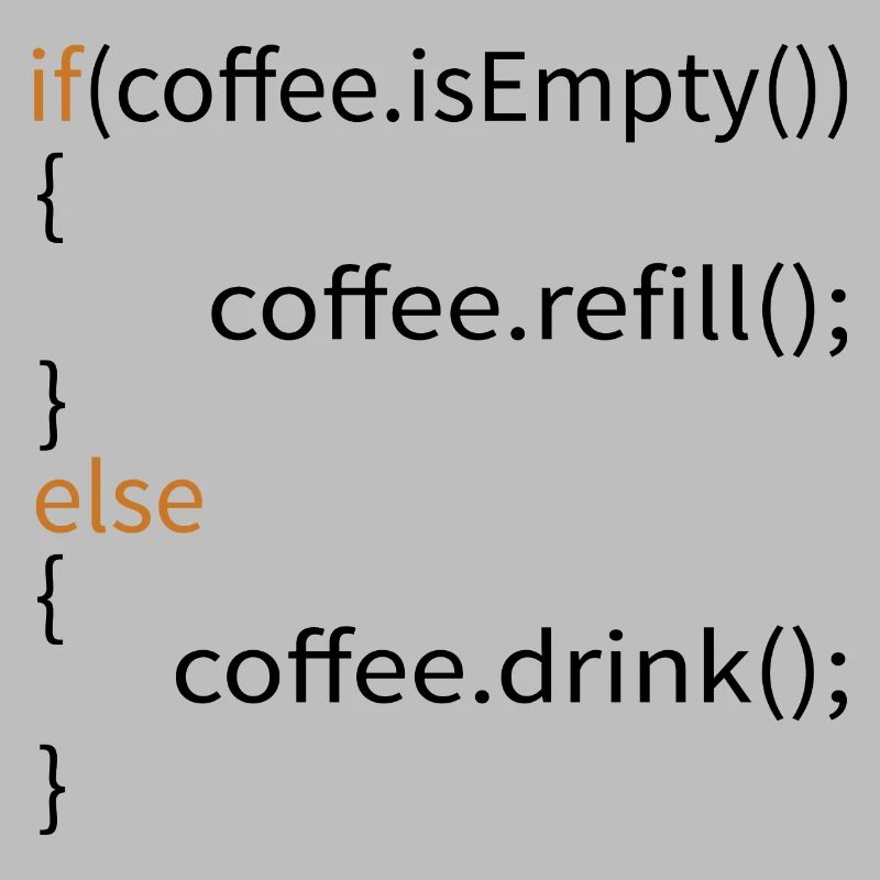 If Coffee Is Empty Coffee Refill Else Coffee Drink