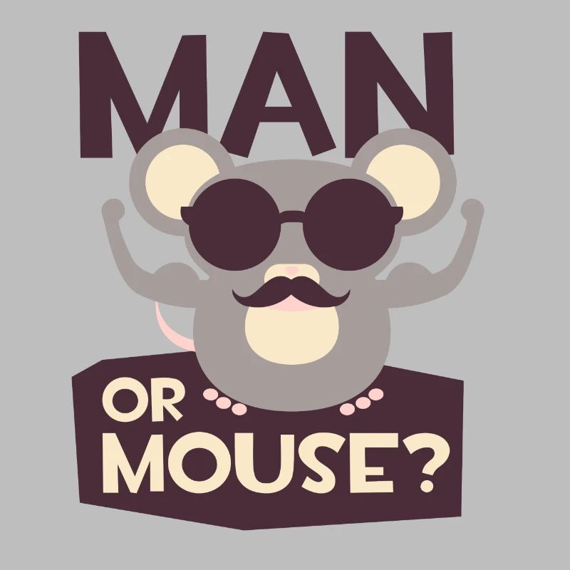 Mann oder Maus, was bist Du!?
