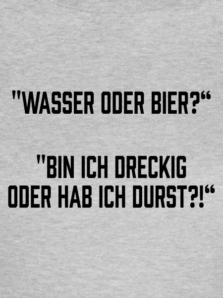 Wasser oder Bier?