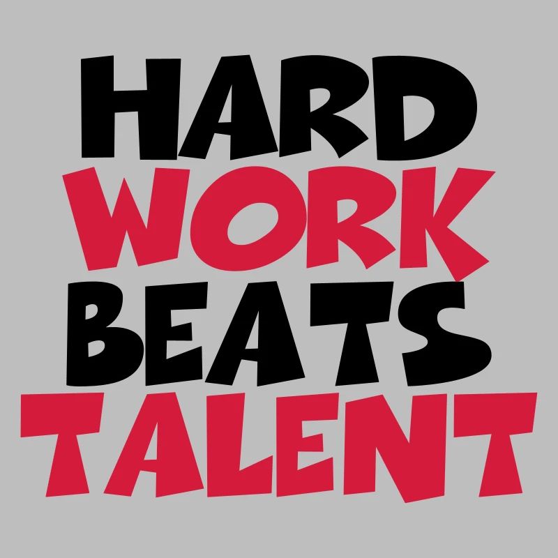 Hard work beats talent