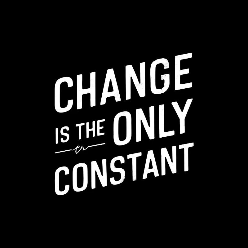 change is the only constant