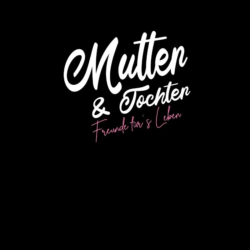 Mutter und Tochter Freunde für´s Leben Sprüche