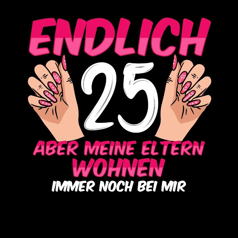 Endlich 25 meine Eltern wohnen immer noch bei mir