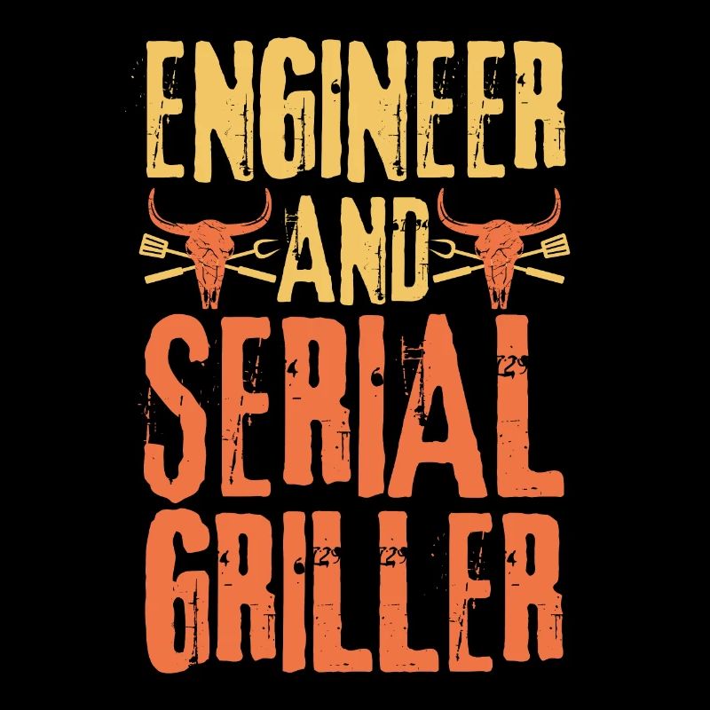 Engineer and Serial Griller