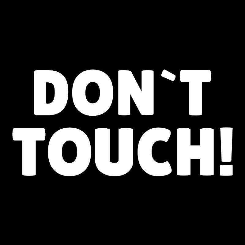 don't touch