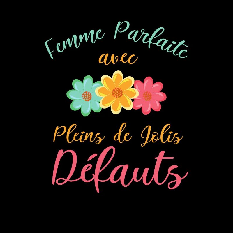 Femme parfaite avec pleins de Jolis défauts