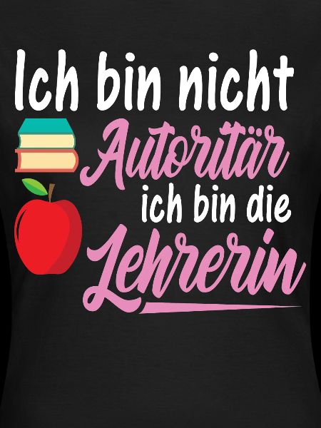 Ich Bin Nicht Autoritär Ich Bin Lehrerin