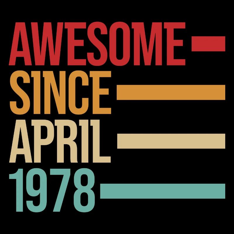 Birthday Awesome Since April 1978